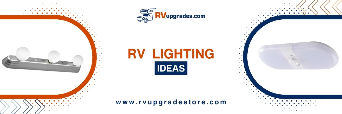 Bright & Stylish RV Lighting Ideas to Transform Your Interior